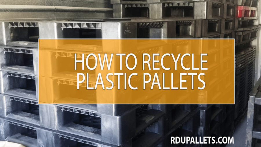 How to Recycle Plastic Pallets | Plastic Pallet Pickup