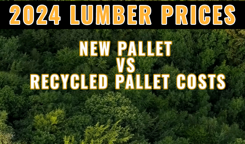 2024-lumber-prices-new-pallet-vs-recycled-pallet