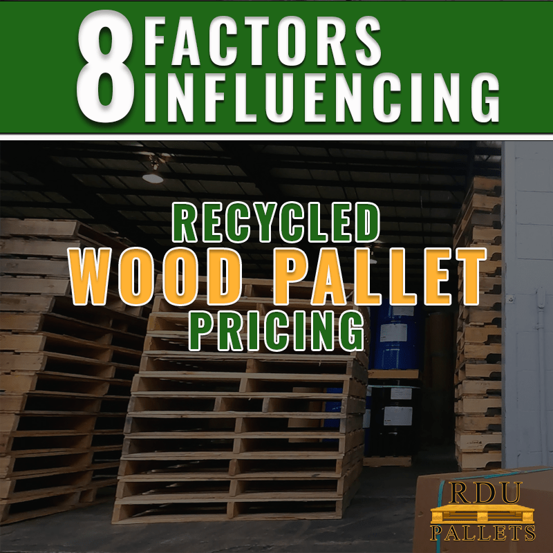 8-factors-influencing-recycled-wood-pallet-pricing