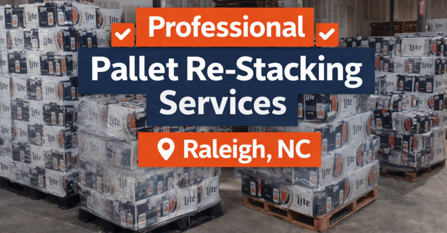 Pallet Re-Stacking Services in Raleigh NC