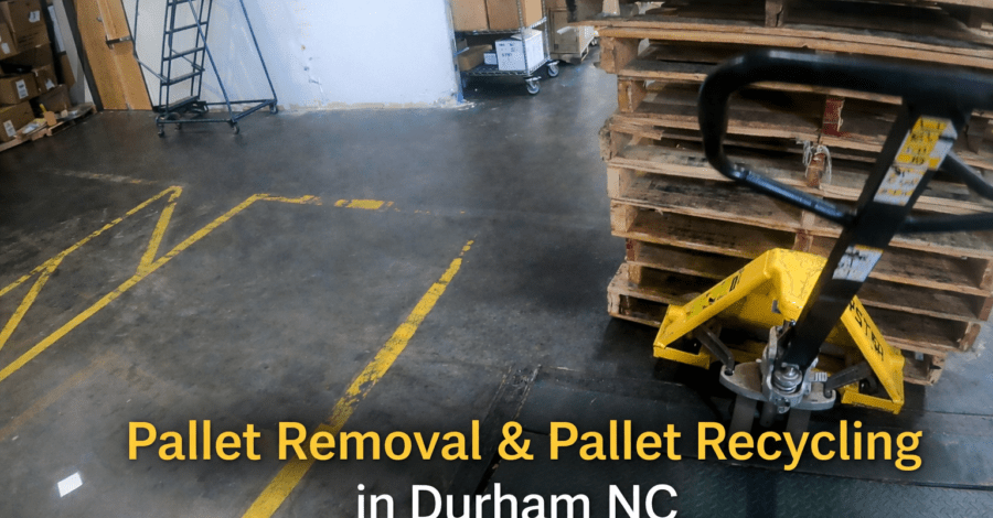 Pallet Removal & Pallet Recycling in Durham NC